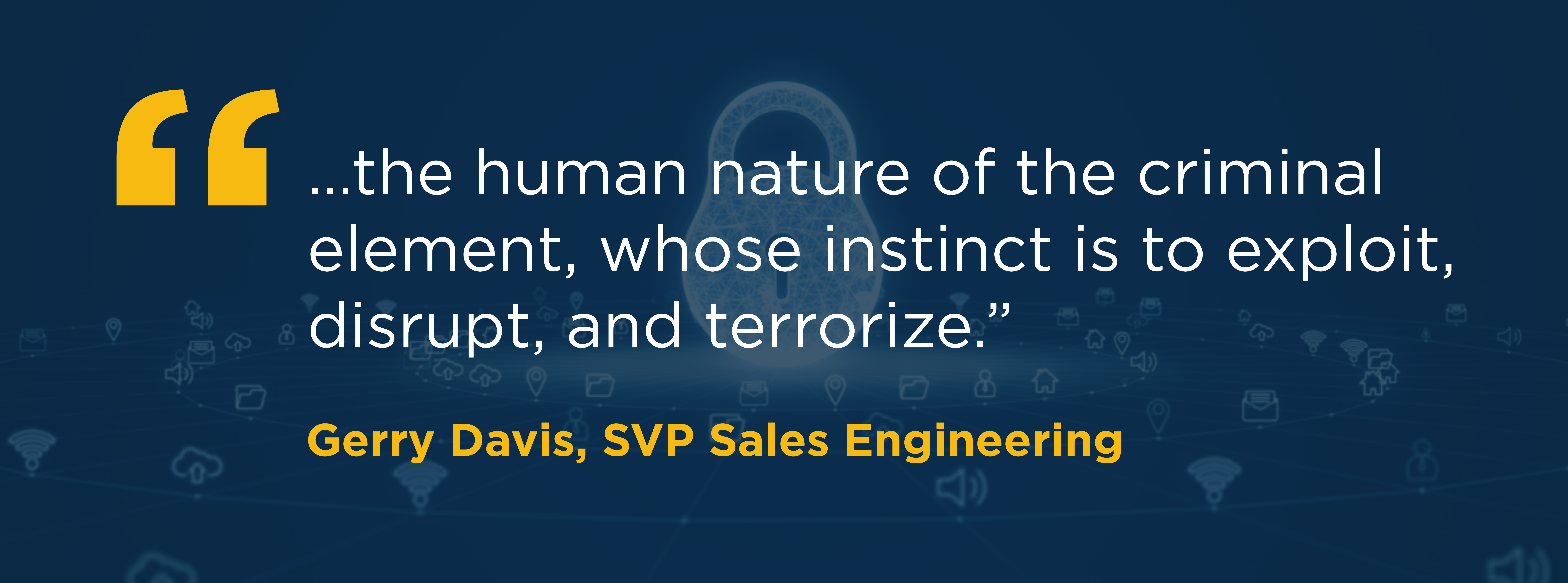 Cybersecurity Quote by Gerry Davis